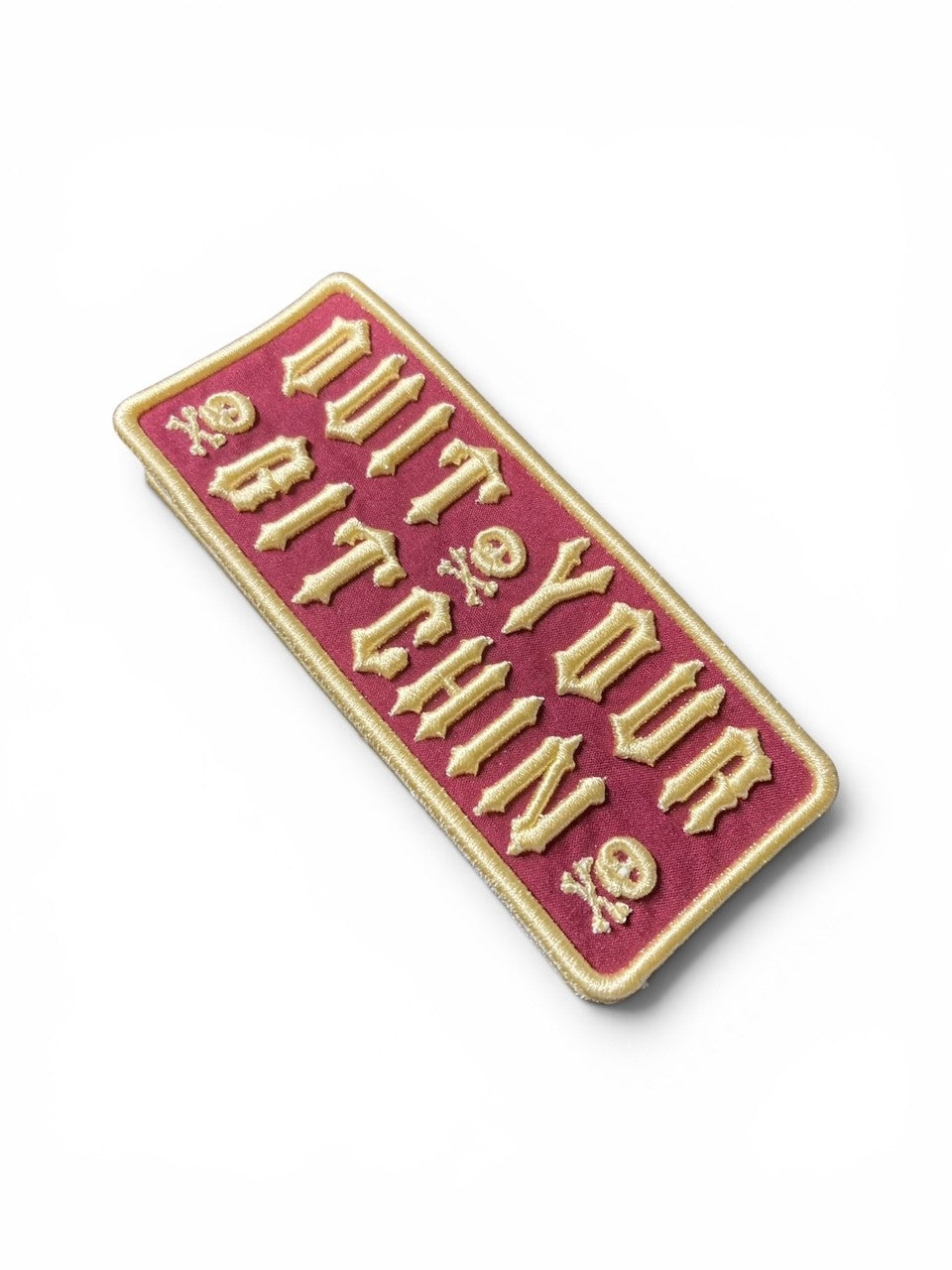 Quit Your Bitchin' — Embroidered Patch