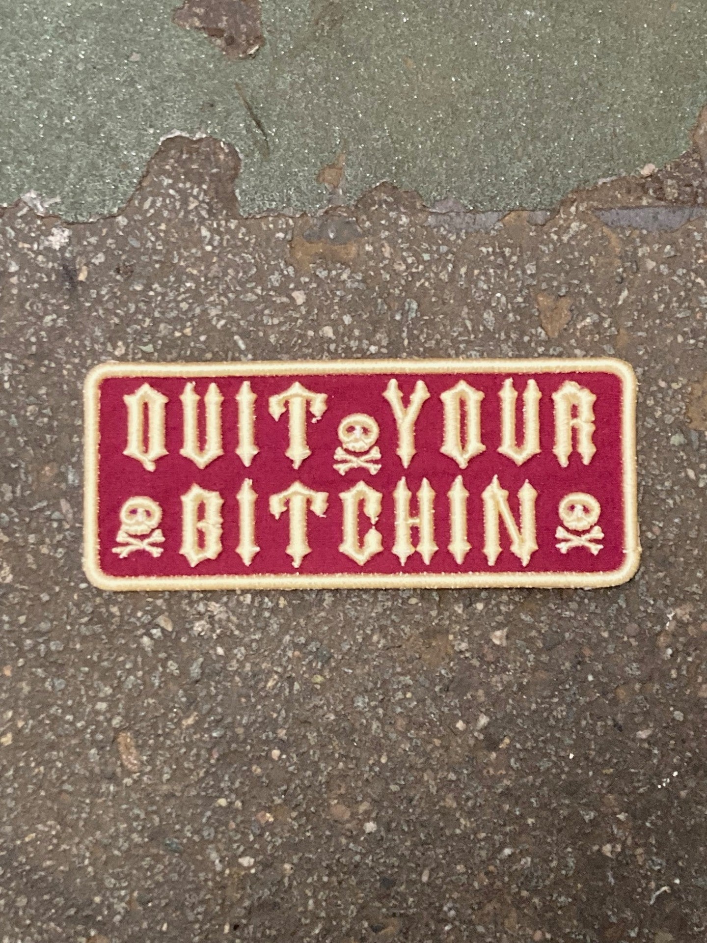 Quit Your Bitchin' — Embroidered Patch