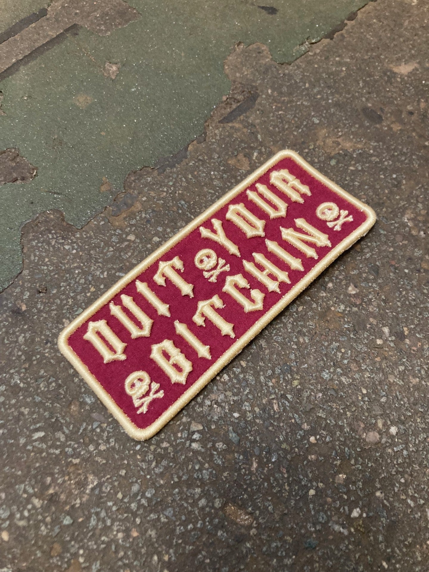 Quit Your Bitchin' — Embroidered Patch