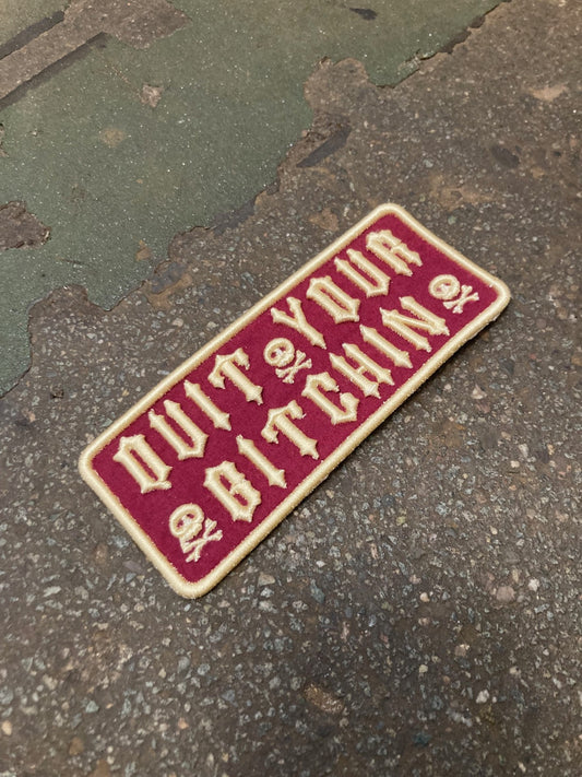 Quit Your Bitchin' — Embroidered Patch