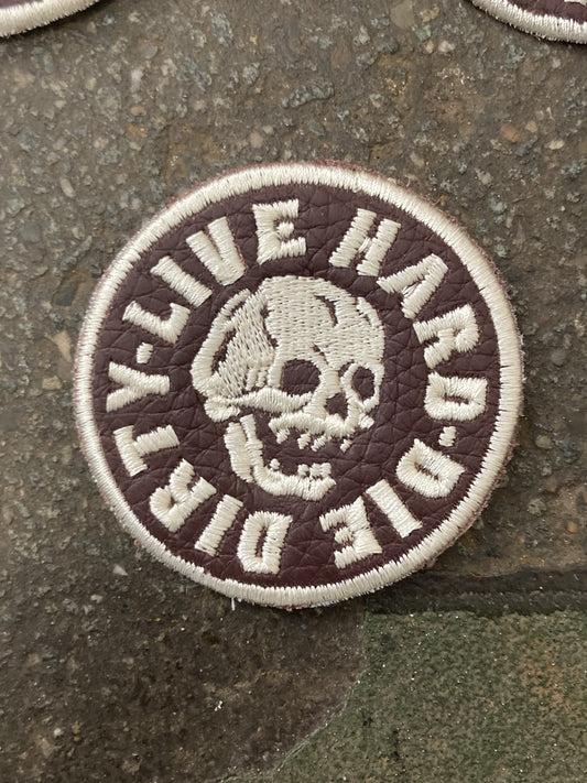 Live Hard Die Dirty — Embroidered Patch
